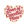 Juju and Moxie - Lover of Cancelled Plans Sticker