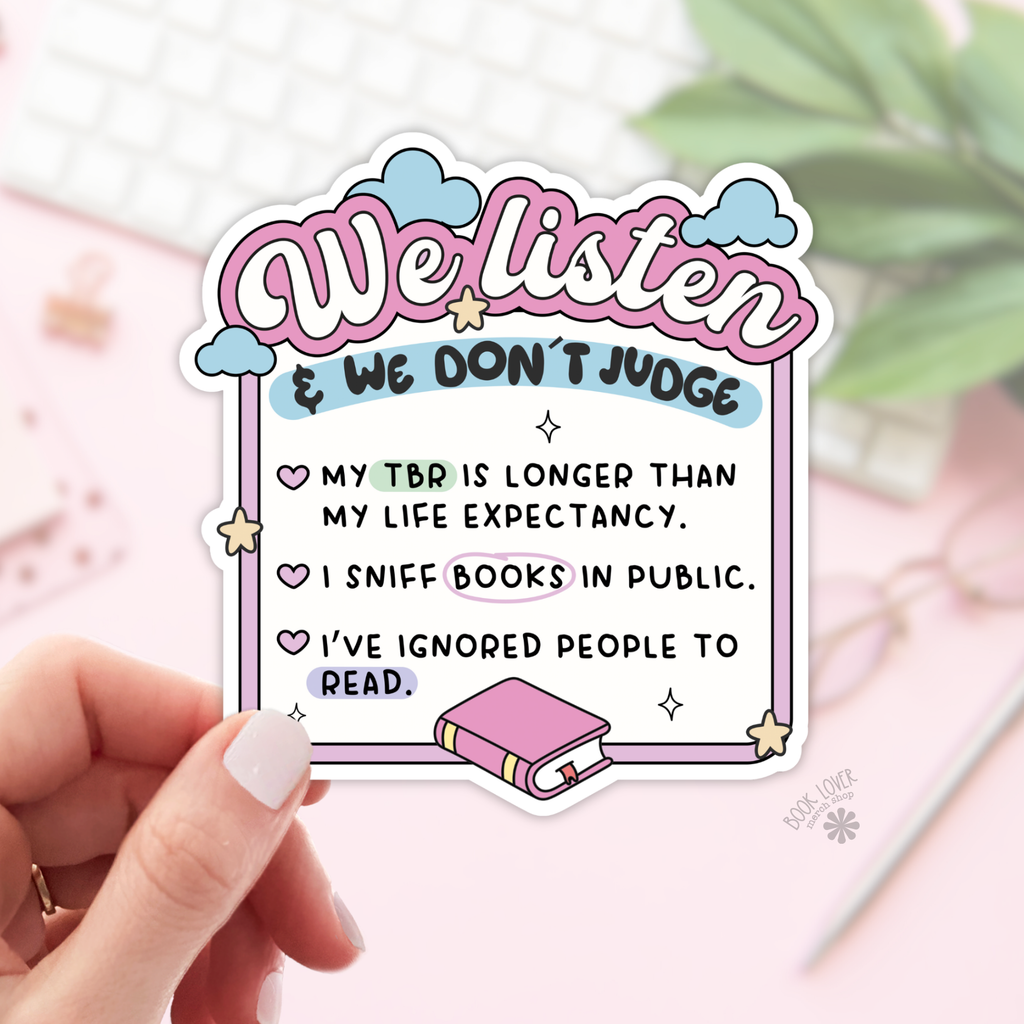 We Listen & We Don't Judge Sticker
