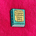 The Bookish Struggle Enamel Pin