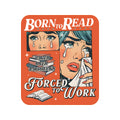 Juju and Moxie - Born To Read Sticker