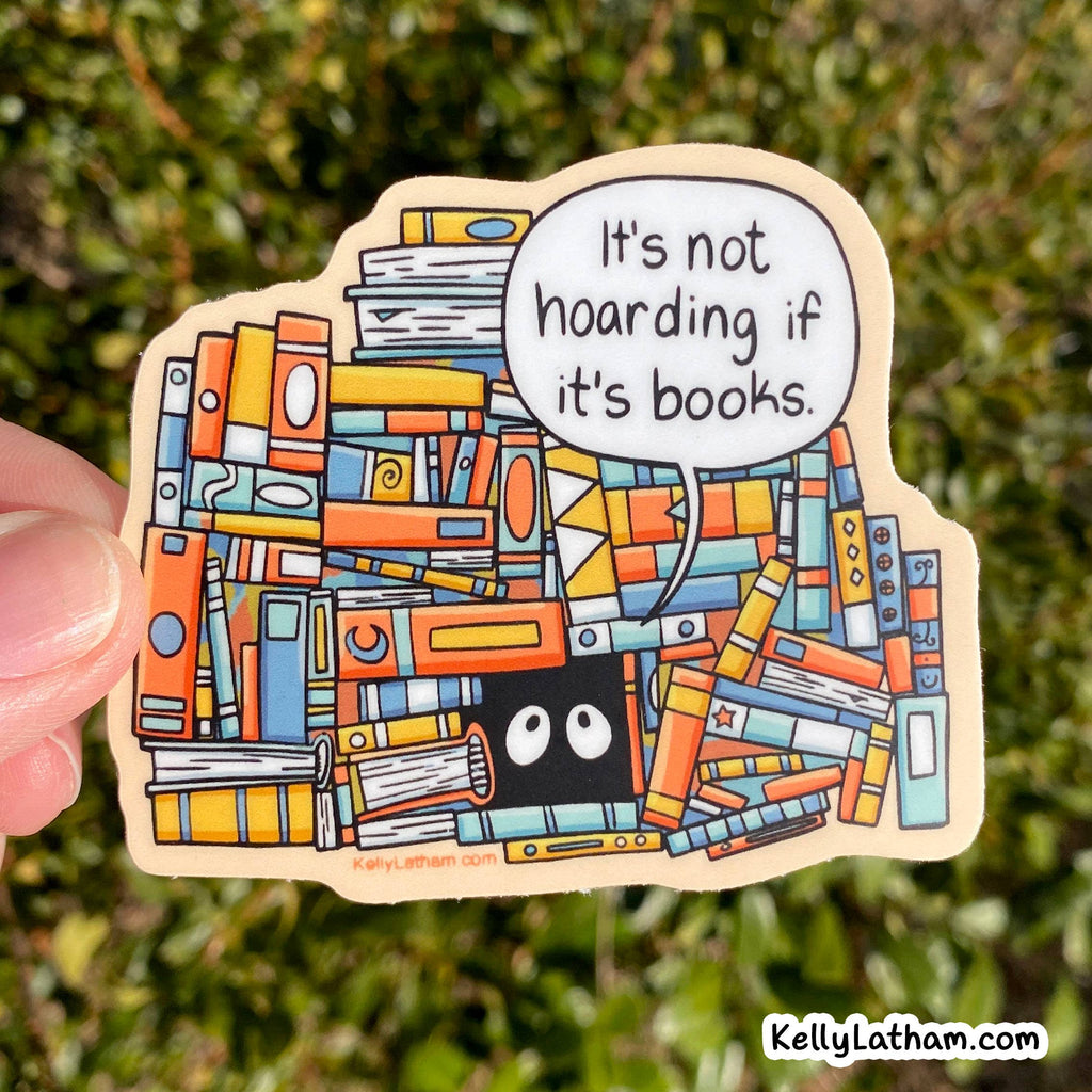 It's Not Hoarding If It's Books Sticker