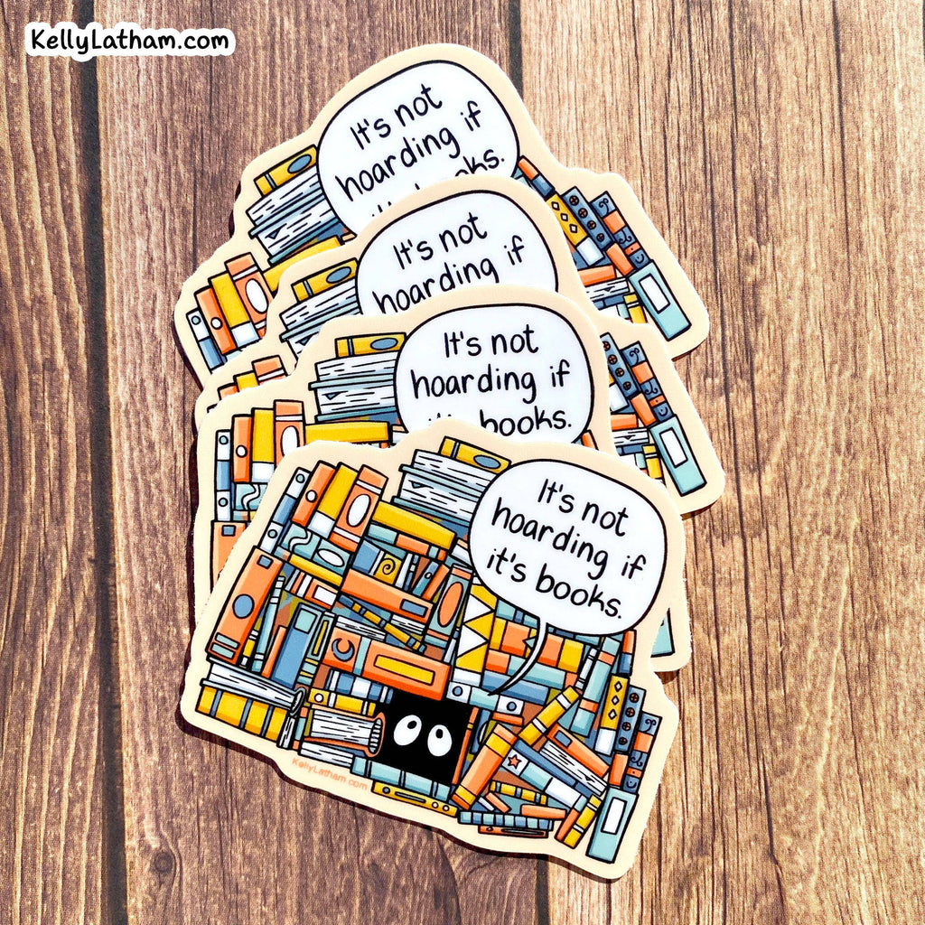 It's Not Hoarding If It's Books Sticker