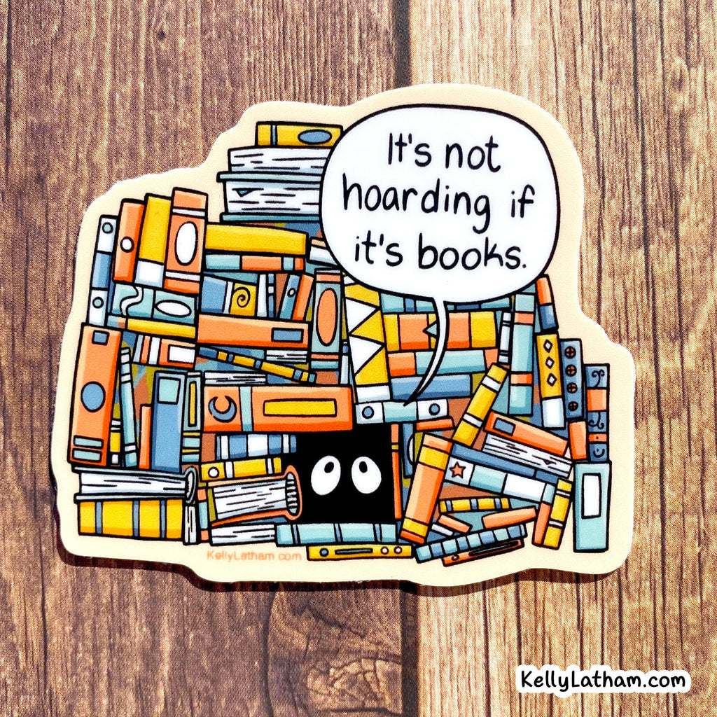 It's Not Hoarding If It's Books Sticker