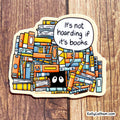 It's Not Hoarding If It's Books Sticker