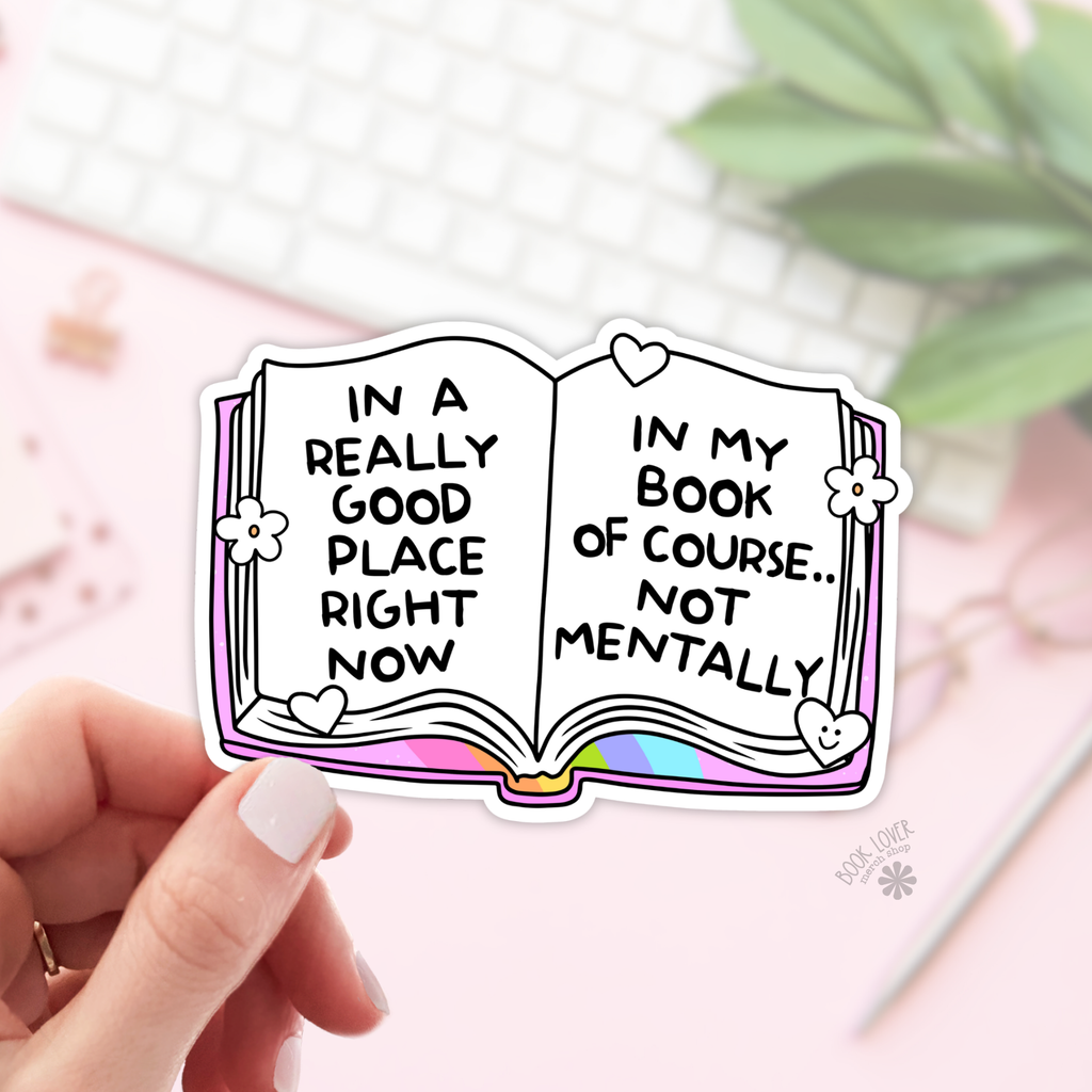 In A Really Good Place Right Now Sticker