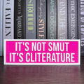 It's Not Smut, It's Cliterature Sign