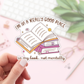 I'm In a Really Good Place Sticker