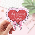 Buy Me Books And Tell Me I'm Pretty Sticker